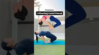 Quads & Spine don&rsquo;t support in Floating Camel Pose Let&rsquo;s make it easy👍Prepare your Arms & Shoulders