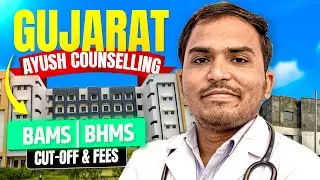 Gujarat Ayush Counselling 2024 | Govt. & Private Colleges BAMS, BUMS, BHMS Colleges Cutoff 2024