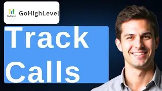 How To Track Calls In GoHighLevel [2026 Guide]