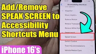 🎙️ How to Add/Remove SPEAK SCREEN to Accessibility Shortcuts Menu on iPhone 16 📱 | iOS 18