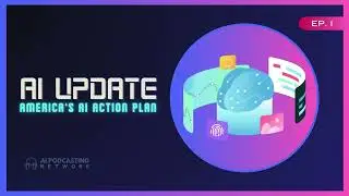 AI Update Ep  1 &mdash; America&rsquo;s AI Action Plan and the Global Race for Dominance