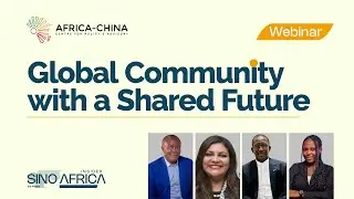 Understanding China&rsquo;s Vision of a Global Community with a Shared Future by ACCPA