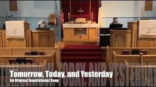 Tomorrow, Today, and Yesterday | An Original Inspirational Song | LYRICS VIDEO