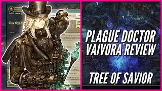 How Good is Plague Doctor Vaivora? Tree of Savior