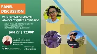 Panel : Why is Environmental Advocacy Queer Advocacy ?