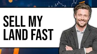 How to Sell My Land Fast (New 2025)