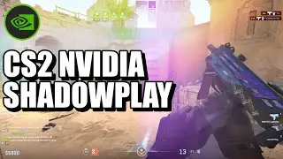 CS2 NVIDIA SHADOWPLAY