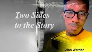 Two Sides to the Story - Zion warrior