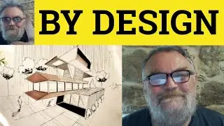 🔵 By Design Meaning - By Accident or By Design Definition By Design Whether By Accident or By Design