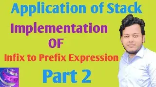 Implementation of Infix Expression to Prefix Expression || Stack Application || Part 2