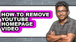 How to Remove Youtube Homepage Video - Step by Step