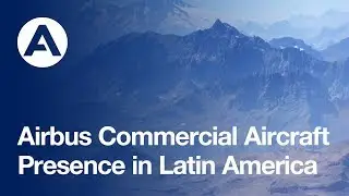 Airbus Commercial Aircraft Presence in Latin America
