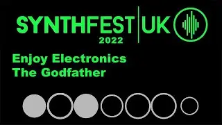 SynthFest UK 2022 - Enjoy Electronics The Godfather