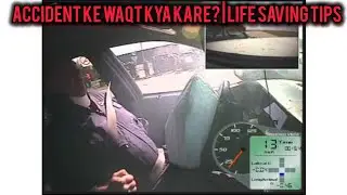 Accident ke waqt kya kare? | Life Saving Tips