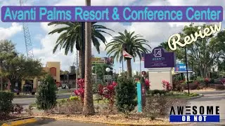 Avanti Palms Resort and Conference Center Review
