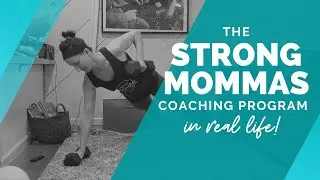 The Strong Mommas Coaching Program - Real moms, behind the scenes!