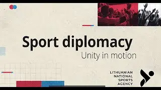 Dokumentinis vaizdo klipas apie sporto diplomatiją „Sport Diplomacy Unity in Motion“