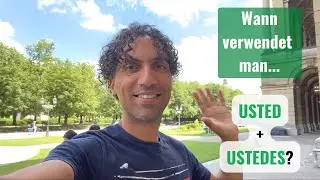 Wann braucht man USTED / USTEDES in Spanisch eigentlich?