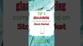 Top 5 Glass Producing company listed on Stock Market | Glass Producing stocks in India | NSE Sensex