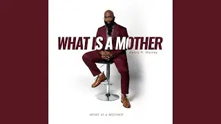 What Is a Mother