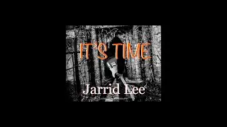 Its Time -Jarrid Lee ft Marc LJ (Official Music Video)