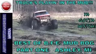 BEST OF B.F.E. MUD BOG PART ONE TRUCKS PLAY IN THE MUD NEAR ASHLEY, MI  11-7-2015
