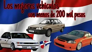 Top 10 mejores vehiculos por menos de 200 mil pesos en la Republica Dominicana.