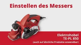 Einstellen des Messers beim Einhell Elektrohobel TE PL 850