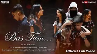 Bas Tum... || Official Full Video || Part 1 - Short Film Series || P.PHOTOZZZ Productions