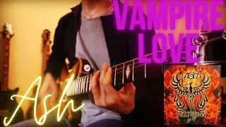 Ash -  Vampire Love ( Guitar Cover )