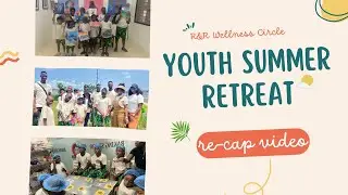 The R&R Wellness Circle Foundation Youth Summer Retreat 2025 in Lagos, Nigeria 🇺🇸 🇳🇬