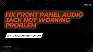Fix front panel audio jack not working problem