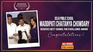 DELHI PUBLIC SCHOOL MADDIPATI CHAITANYA CHOWDARY Receives BEST SCHOOL FOR EXCELLENCE AWARD |Raj News