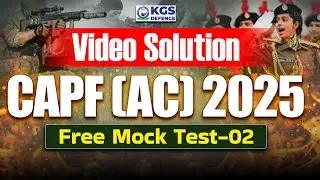 CAPF AC 2025 Free Mock Test - 02 Video Solution | CAPF AC Important Questions | CAPF 2025 Mock Test