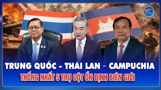 Hội nghị 3 bên đạt đồng thuận 5 phương diện trọng điểm về hòa bình Thái – Cam