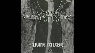 The Bulls Eye Dirt - Living To Lose (EP, 2002)