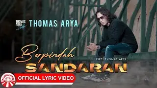Thomas Arya - Berpindah Sandaran [Official Lyric Video HD]