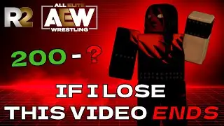 R2 AEW But If I Lose The Video ENDS.. PT 1