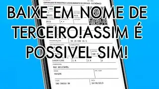 COMO BAIXAR E IMPRIMIR O CRLV DIGITAL NO NOME DE OUTRO.