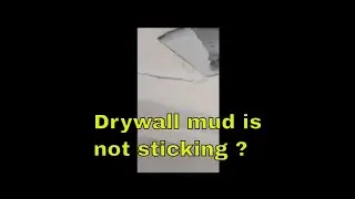 Drywall mud not sticking to plaster and painted surfaces