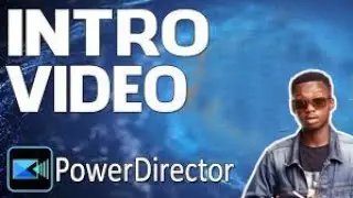 How to make intro video with power director