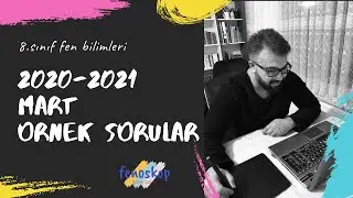 2021 Mart Fen Örnek Sorular