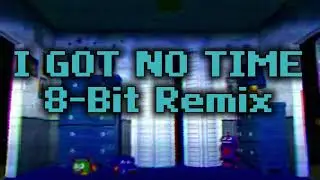 I Got No Time &mdash; 8-Bit Remix // FNaF 4 Song