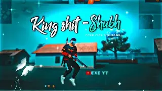 KING SHIT - SHUBH FREE FIRE MONTAGE || 4K QUALITY || FREE FIRE EDIT 😱