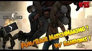 CS:GO - Fun/Rage MatchMaking w/ randoms ! #15