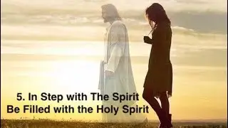 5. In Step with The Spirit (Be Filled with the Holy Spirit series)