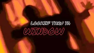 👁️ Lookin' Thru Ya Window