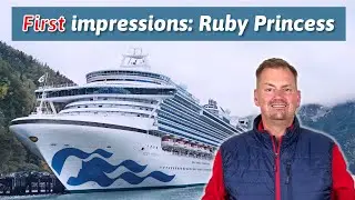 First impressions of Ruby Princess on the way to Alaska