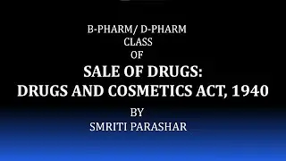 SALE OF DRUGS PART 1 (D&C ACT 1940) by Smriti Parashar SMRpharma