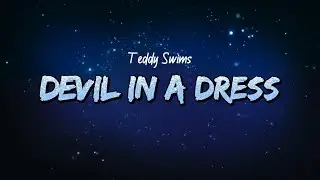 Teddy Swims - Devil In A Dress (Lyrics)